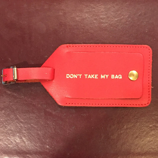 Luggage Tag | Don't Take My Bag Message | Made in England | Calf Leather | Charing Cross Ltd-Luggage Tag-Sterling-and-Burke